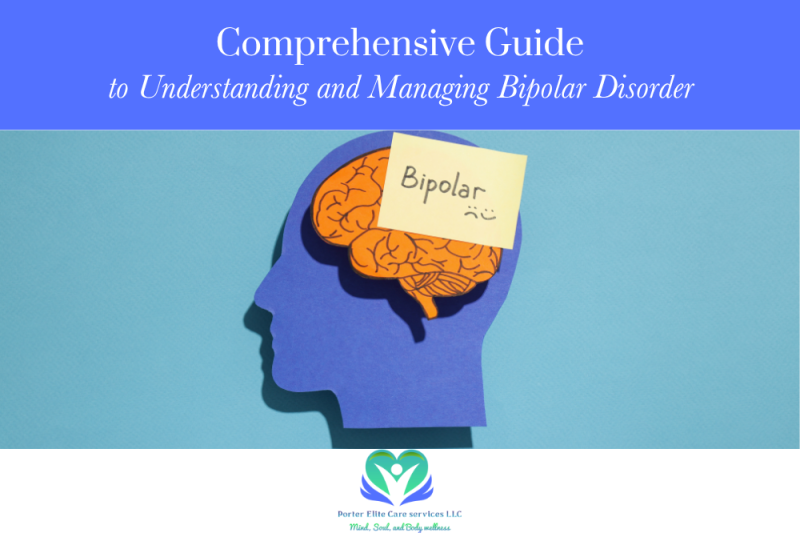 Comprehensive Guide to Understanding and Managing Bipolar Disorder